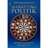 Marketing Politik: Antara Pemahaman dan Realitas