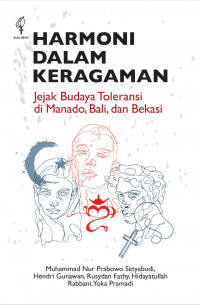 Harmoni dalam Keragaman: Jejak Budaya Toleransi di Manado, Bali, dan Bekasi