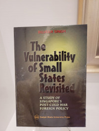 The Vulnerability of Small States Revisited: A Study of Singapore's Post-Cold War Foreign Policy