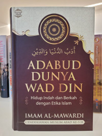 Adabud Dunya Wad Din: Hidup Indah dan Berkah dengan Etika Islam
