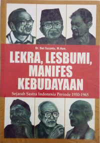 Lekra, Lesbumi, Manifes Kebudayaan: Sejarah Sastra Indonesia Periode 1950-1965