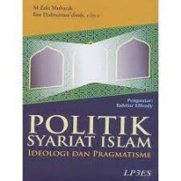 Politik Syariat Islam: Ideologi dan Pragmatisme