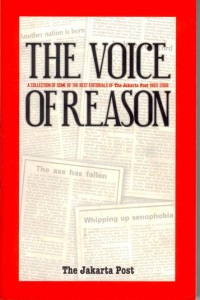 The Voice of Reason: a Collection of Some of The Best Editorials of The Jakarta Post 1983-2008