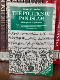 The Politics of Pan-Islam: Ideology and Organization