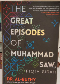 The Great Episodes of Muhammad: Fiqih Sirah