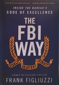 The FBI Way: Inside The Bureau's Code of Excellence