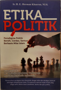 Etika Politik: Paradigma Politik Bersih, Cerdas, Santun, Berbasis Nilai Islam