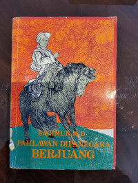 Pahlawan Dipanagara Berjuang: Bara Api Kemerdekaan Nan Tak Kunjung Padam