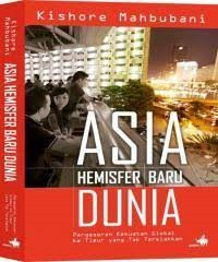 Asia hemisfer baru dunia : pergeseran kekuatan global ke timur yang tak terelakkan
