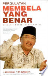 Pergulatan Membela yang Benar : Biografi Matori Abdul Djalal
