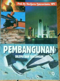 Pembangunan: Dilema dan tantangan