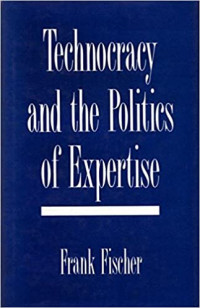 Technocracy and the Politics of Expertise