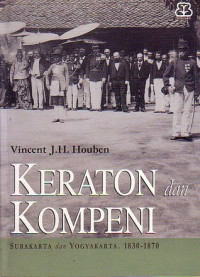 Keraton dan Kompeni: Surakarta dan Yogyakarta, 1830-1870