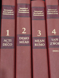 The Internationa Encyclopedia of Communications: Volume 1 ACTI - DECO