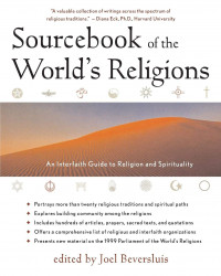 Sourcebook of the World's Religions: An Interfaith Guide to Religion and Spirituality