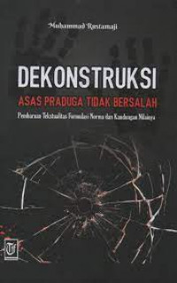 Dekonstruksi Asas Praduga Tidak Bersalah Pembaharuan Tekstualitas