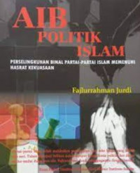 Aib Politik Islam: Perselingkuhan Binal Partai-Partai Islam Memenuhi Hasrat Kekuasaan