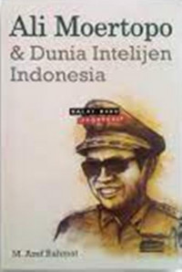 Ali Moertopo & Dunia Intelijen Indonesia