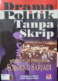 Drama Politik Tanpa Skrip: Menelusuri Pemikiran Soegeng Saryadi