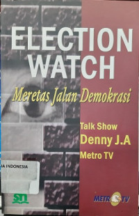 Election Watch: Meretas Jalan Demokrasi
