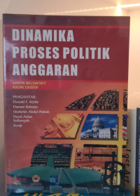 Dinamika Proses Politik Anggaran: AARON WILDAVSKY, NAOMI CAIDEN
