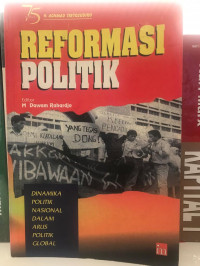 Reformasi Politik: Dinamika Politik Nasional dalam Arus Politik Global