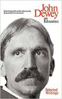 John Dewey, On Education : Selected Writings