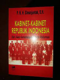 Kabinet-Kabinet Republik Indonesia: Dari Awal Kemerdekaan Sampai Reformasi