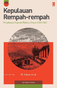 Image of Kepulauan Rempah-rempah: Perjalanan Sejarah Maluku Utara 1250 - 1950