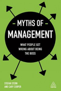 Myths of Management: What People Get Wrong About Being The Boss