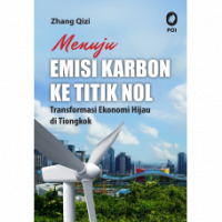 Menuju Emisi Karbon Ke Titik Nol - Transformasi Ekonomi Hijau di Tiongkok