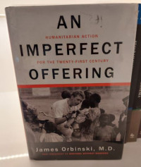 An Imperfect Offering: Humanitarian Action for the Twenty-First Century