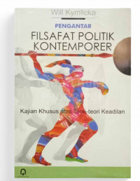 Pengantar Filsafat Politik Kontemporer: Kajian Khusus atas Teori-Teori Keadilan
