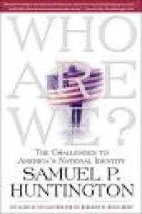 Who Are We ? The Challenges to America's National Identity
