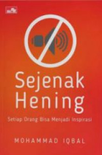 Sejenak Hening: Setiap Orang Bisa Menjadi Inspirasi
