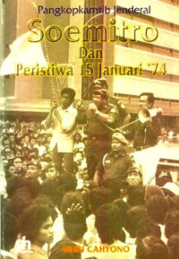 Pangkopkamtib  Jenderal Soemitro Dan Peristiwa 15 Januari 74