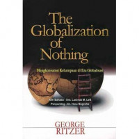 The Globalization Of Nothing: Mengkonsumsi Kehampaan Di Era Globalisasi