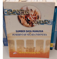 Administrasi dan Manajemen : Sumber Daya Manusia Pemerintah Negara Indonesia
