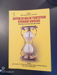 Aktor Di Balik Tuntutan Otonomi Khusus: Studi Kasus Bali Dan Maluku Utara