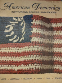 American Democracy : Institutions, Politics And Policies