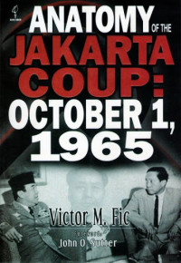 Anatomy of the Jakarta Coup: October 1, 1965