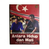 Antara Hidup Dan Mati : 325 Hari Bersama Gam
