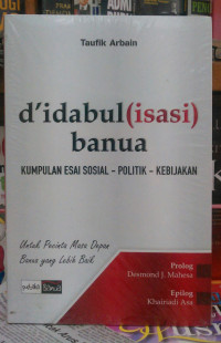D'idabul(isasi) Banua Kumpulan Esai Sosial - Politik - Kebijakan
