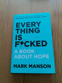 Every Thing is F*cked: A book About Hope