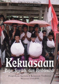 Kekuasaan Raja, Syeikh, dan Ambtenaar: Pengetahuan Simbolik dan Kekuasaan