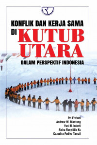 Konflik dan Kerja Sama di Kutub Utara dalam Perspektif Indonesia