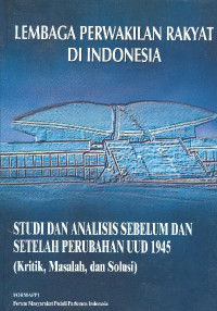 Lembaga Perwakilan Rakyat di Indonesia :Sstudi dan Analisis