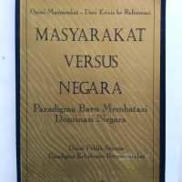 Masyarakat Versus Negara : Pradigma Baru Membatasi Dominasi Negara