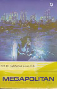 Megapolitan: Konsep, Problematika, dan Prospek