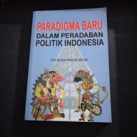 Paradigma Baru Dalam Peradaban Politik Indonesia